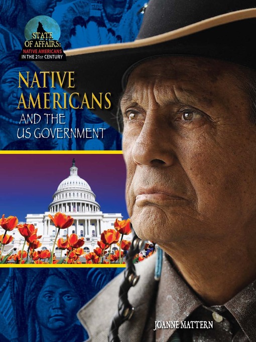 Title details for Native Americans and the US Government by Joanne Mattern - Available